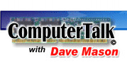 ComputerTalk with Dave Mason Hi Tech Talk Radio will Never be the Same!