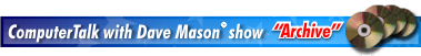 ComputerTalk with Dave Mason show archive